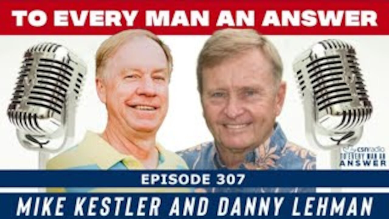 Episode 307 - Danny Lehmann and Mike Kestler on To Every Man An Answer