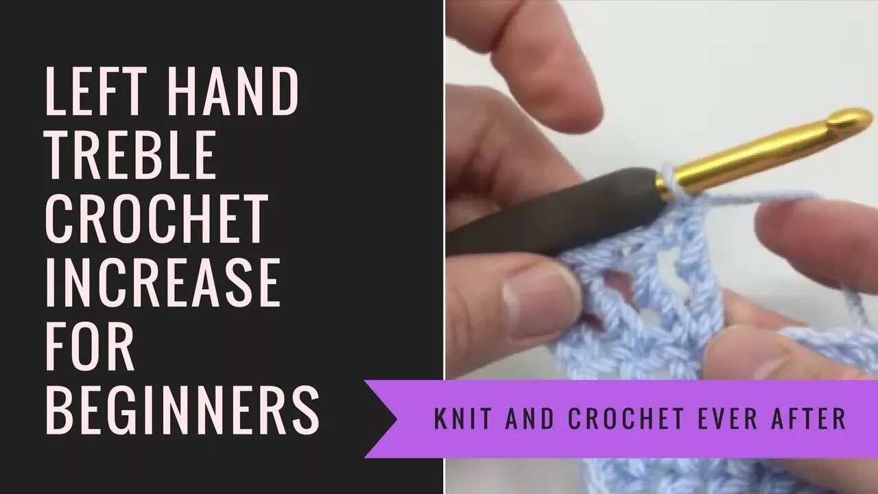 Left Hand Treble Crochet Tutorial #9: TR Increase When Working in Rows