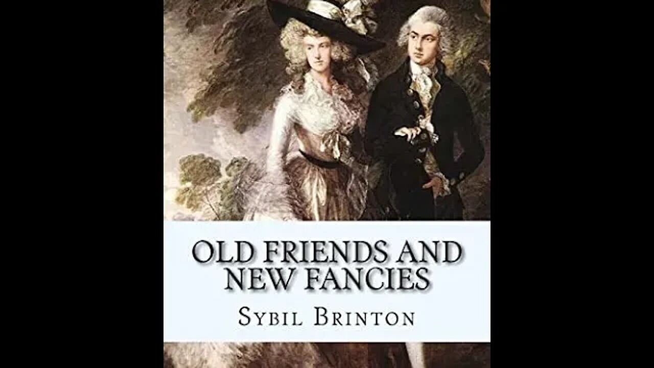 Old Friends and New Fancies by Sybil G. Brinton - Audiobook