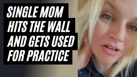 Single Mom Hits The Wall And Get Used For Practice Sessions By Young Guys