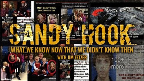 Sandy Hook- What We Know Now That We Didn't Know Then _ Jim Fetzer.