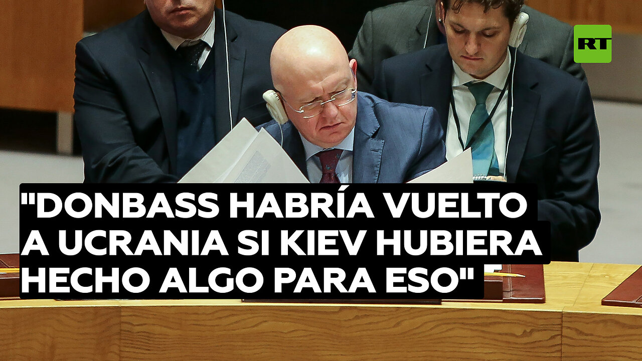 Rusia ante la ONU: "Donbass habría vuelto a Ucrania si Kiev hubiera hecho algo para eso"