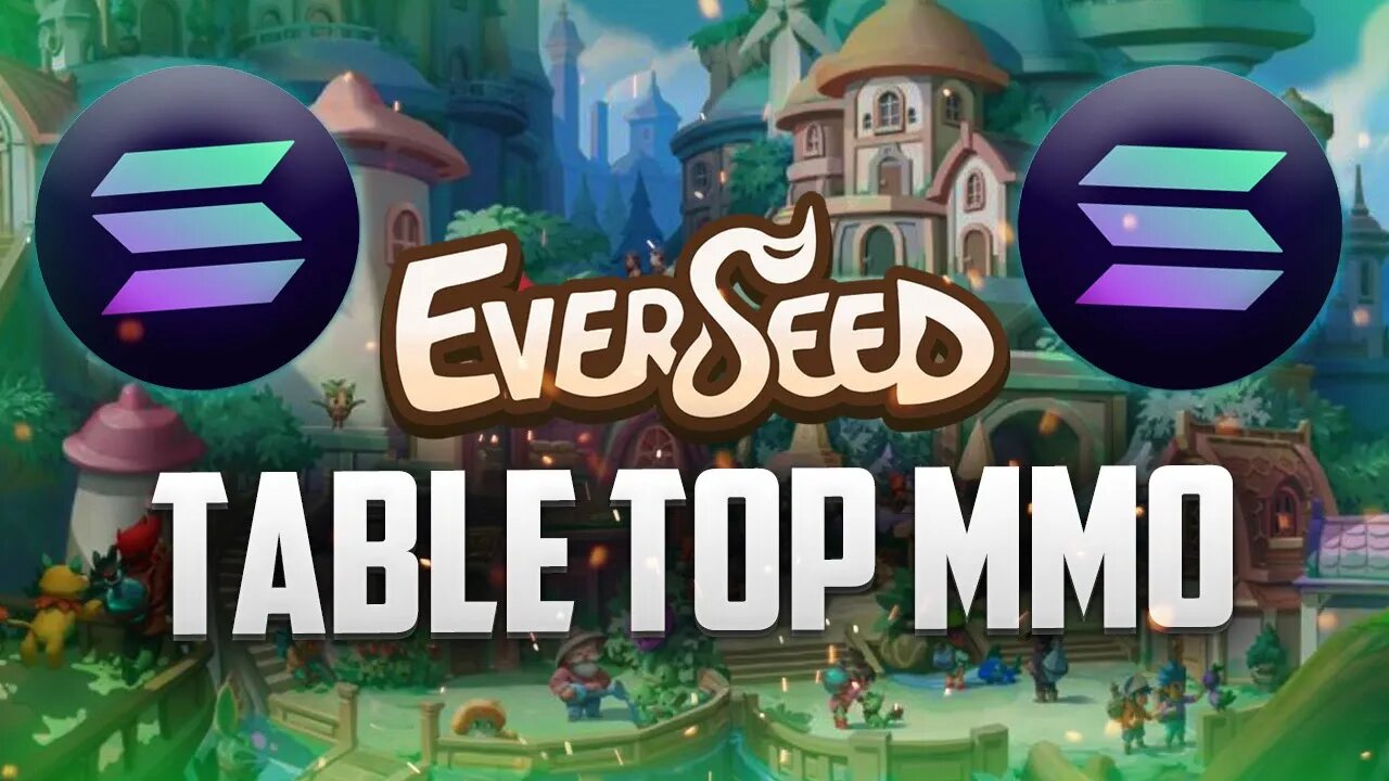 EverSeed - Solana Powered Blockchain Game! Table Top MMO Play2Earn