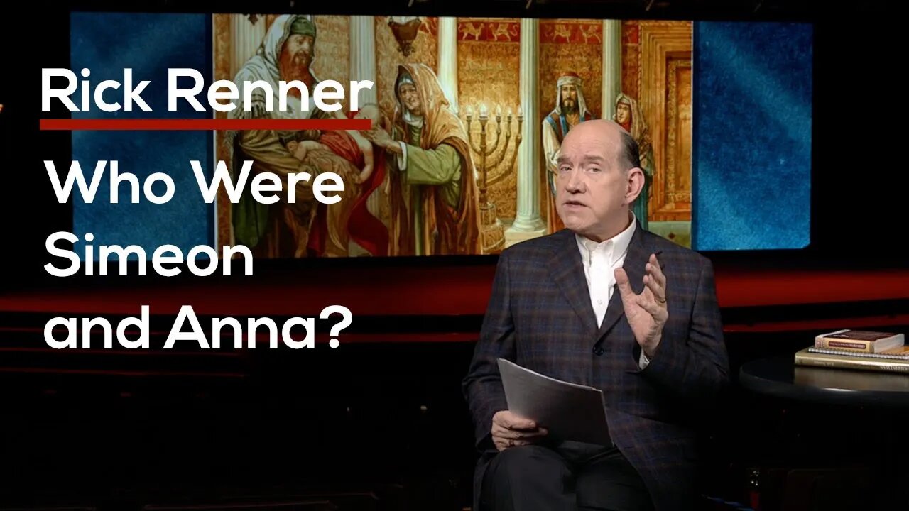 Who Were Simeon and Anna? — Rick Renner