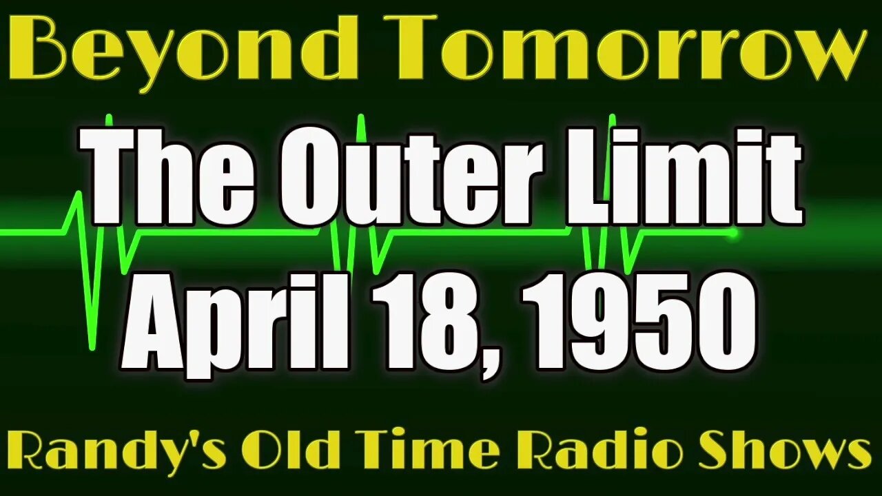 Beyond Tomorrow The Outer Limit April 18, 1950