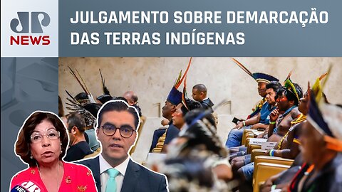 Com voto de Fux, Supremo forma maioria pelo fim do Marco Temporal; Kramer e Vilela comentam