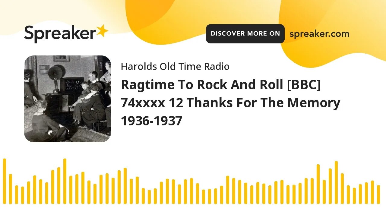 Ragtime To Rock And Roll [BBC] 74xxxx 12 Thanks For The Memory 1936-1937