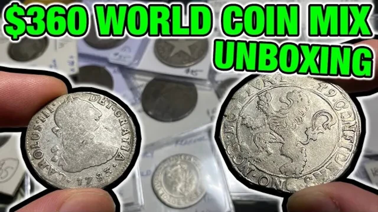 HUGE WORLD COIN HAUL - Spending $360 On Rare Silver & Better Foreign Coins (1600s & 1700s & More!)