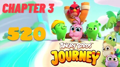 Angry Birds Journey - CHAPTER 3 - STARRY DESERT - LEVEL 520 - Gameplay Walkthrough