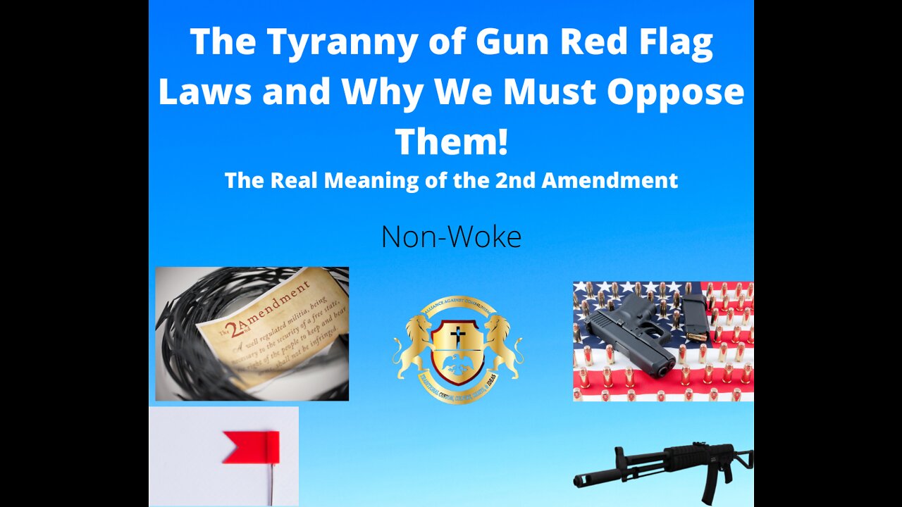 The Tyranny of Gun Red Flag Laws and Why We Must Oppose Them!