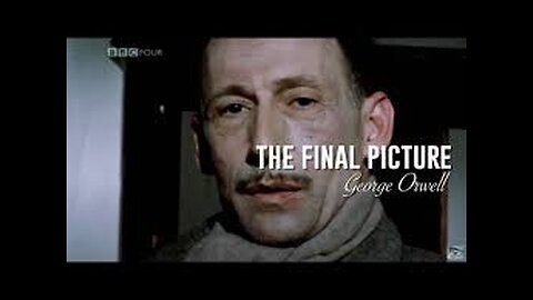 The Video They Tried To Ban. George Orwells Final Warning To Humanity