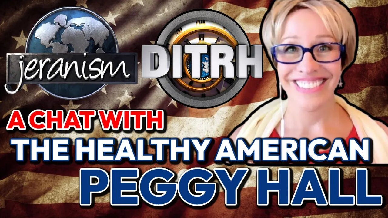 DITRH and jeranism Welcome Peggy Hall - The Healthy American LIVE | 11/2/22