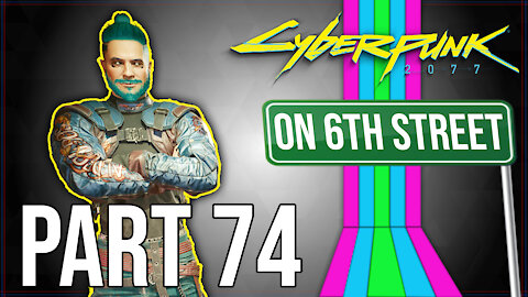 Cyberpunk 2077 on 6th Street Part 74