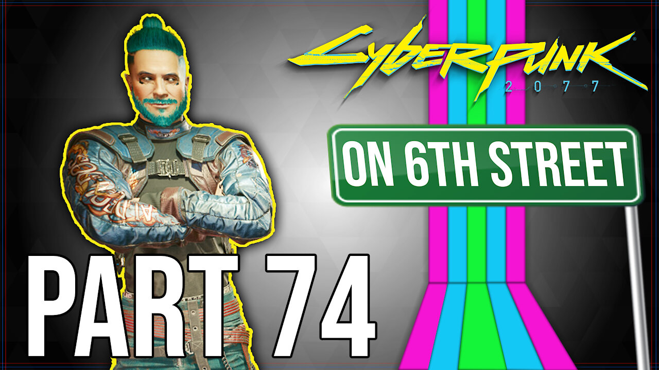 Cyberpunk 2077 on 6th Street Part 74