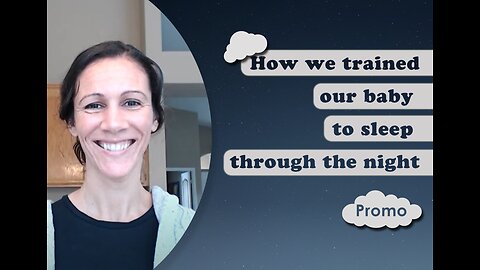 How we trained our baby to sleep through the night! Promo