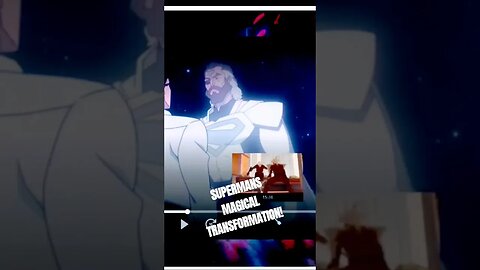 Supermans MAGICAL Transformation