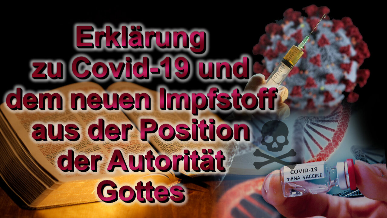 Erklärung zu Covid-19 und dem neuen Impfstoff aus der Position der Autorität Gottes