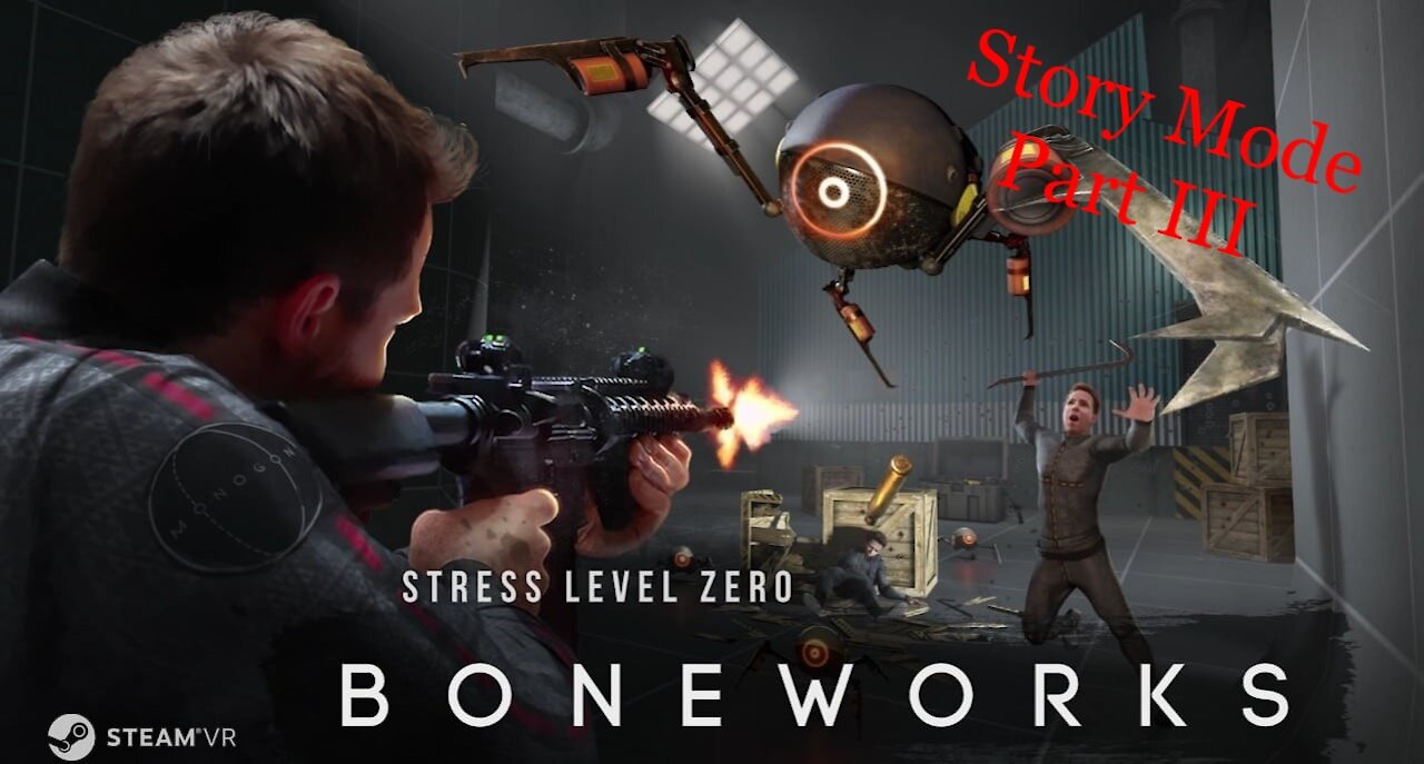 VR Boneworks - Story Part III