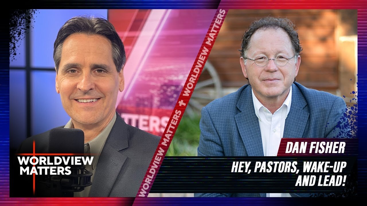 Hey, Pastors, Wake-Up and Lead! WorldviewMatters.TV