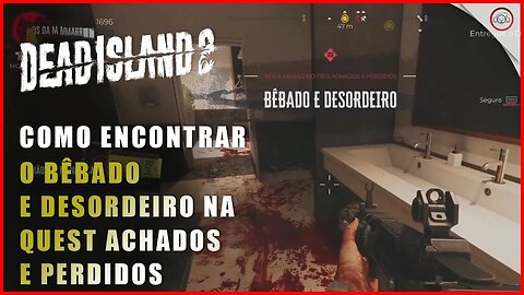 Dead Island 2, Como encontrar o Bêbado e desordeiro na quest Achados e Perdidos | Super-Dica