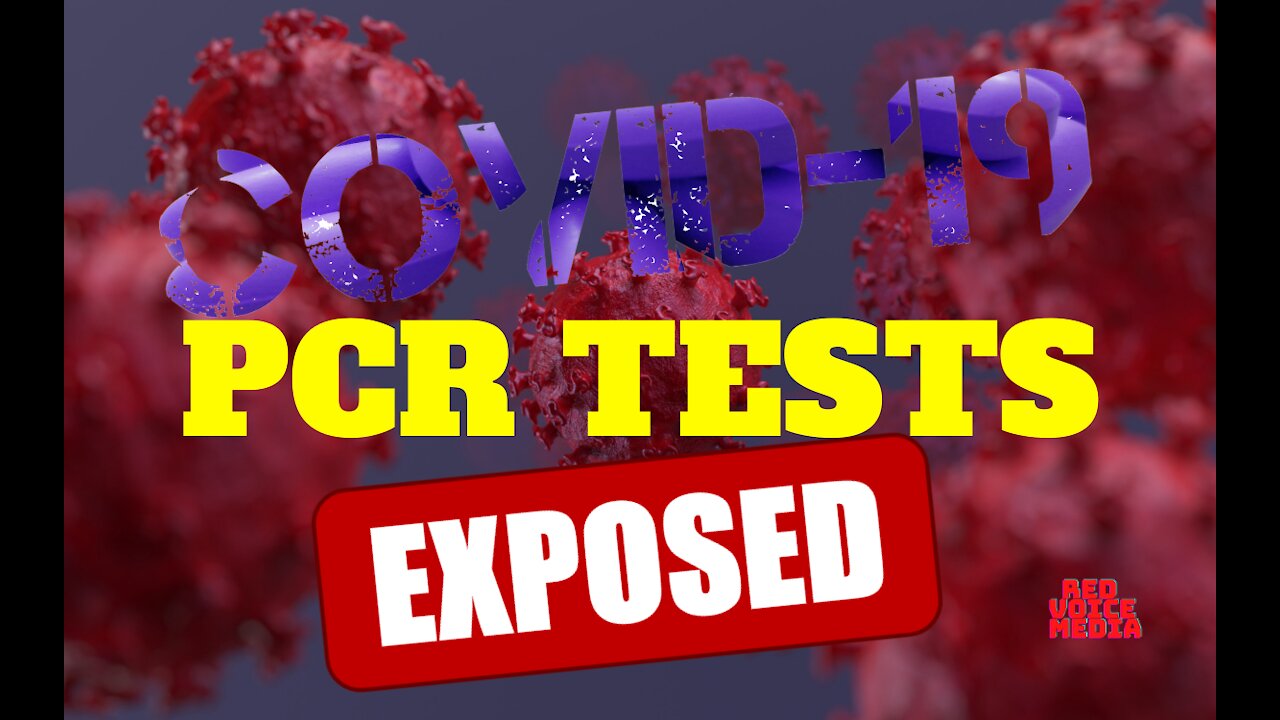 EXPOSED! PCR Tests Used for COVID, Not Accurate, According to Inventor of Test!