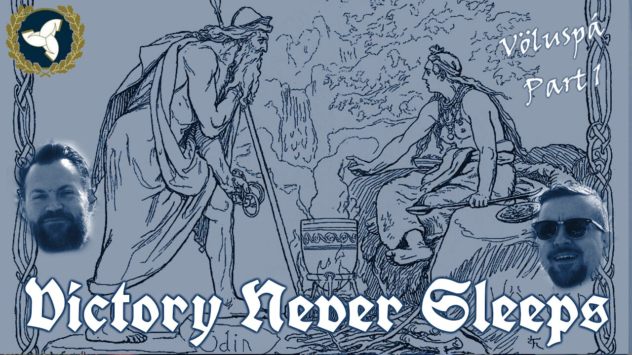 1/3/24 Victory Never Sleeps, Episode 78 - Völuspá, Part 1