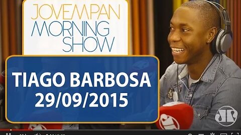 Tiago Barbosa - Morning Show - edição completa - 29/09/15