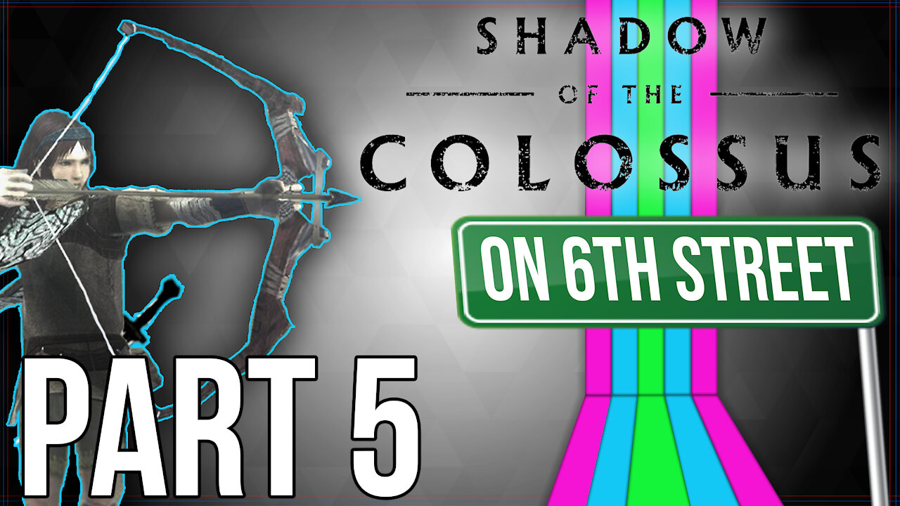 Shadow of the Colossus on 6th Street Part 5