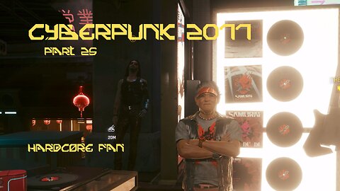 Cyberpunk 2077 Part 25 - Hardcore Fan