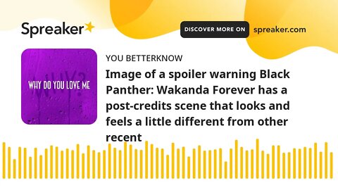 Image of a spoiler warning Black Panther: Wakanda Forever has a post-credits scene that looks and fe