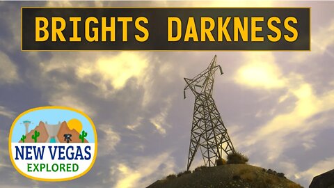 Brights Darkness | Fallout New Vegas