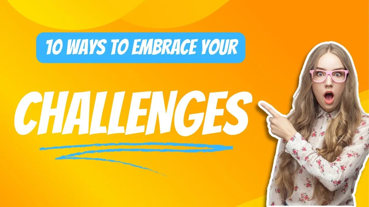 How to Embrace your Challenges? | Here are 10 ways that will blow your Mind | Reader Is Leader