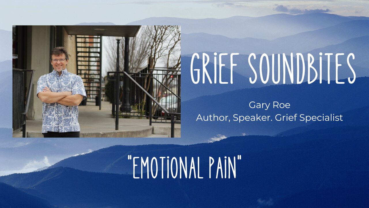 Grief Soundbites #4: Emotional Pain