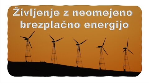 Življenje z neomejeno brezplačno energijo