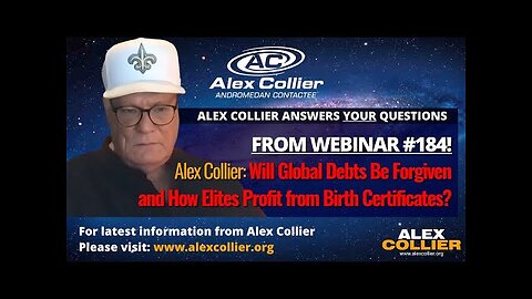 Alex Collier: Will Global Debts Be Forgiven and How Elites Profit from Birth Certificates?