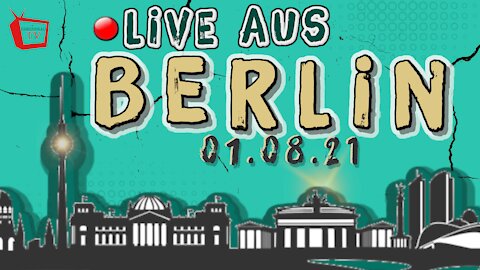 Live aus Berlin 01.08.21 - Teil2von2