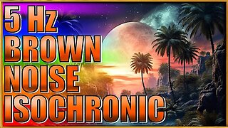 5 Hz ISOCHRONIC TONE using Brown Noise ﮩ٨ـﮩ⚡️