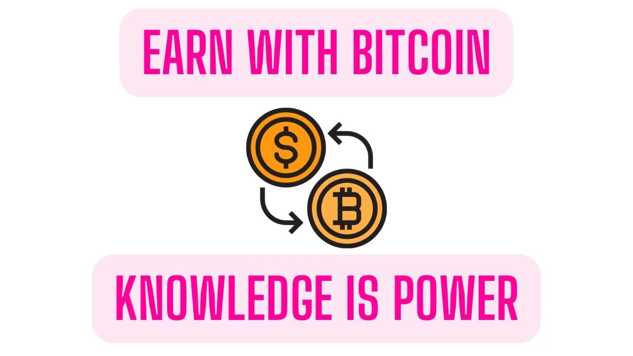 Knowledge is Power - How to Earn With Bitcoin