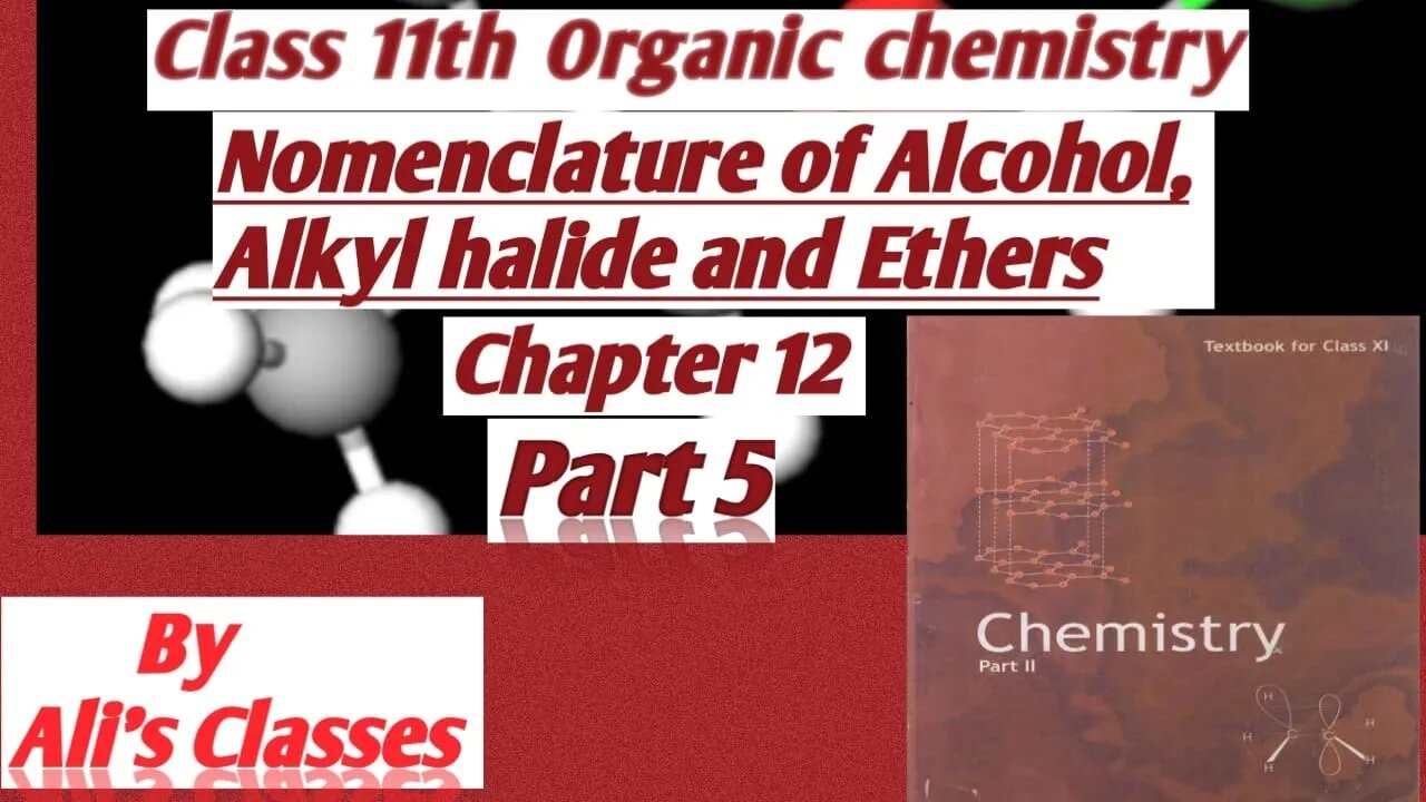 Organic Chemistry class 11 || Chapter 12 ||IUPAC Nomenclature of alcohol, alkyl halide,ethers#part 5