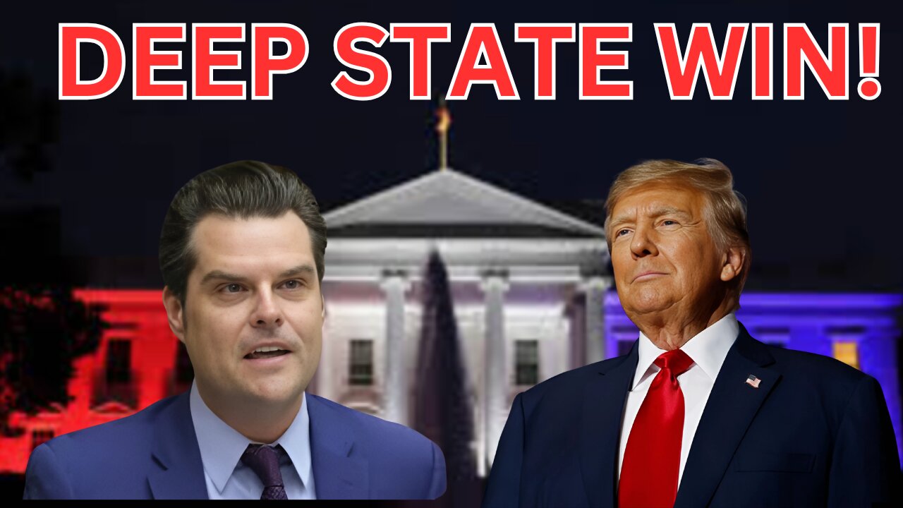 Real Reason Behind Gaetz's SHOCK Withdrawal! The Deep State Wins Big!