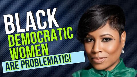 Why Democratic Black Women are Problematic