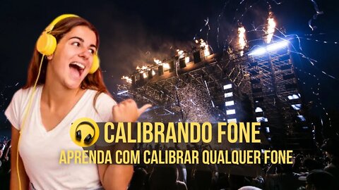 Calibrando Qualquer Fone