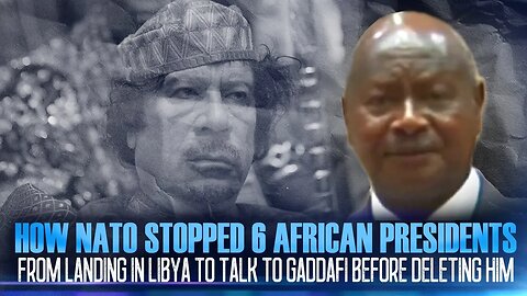 How NATO Stopped 6 African Presidents From Landing in Libya To Talk To Gaddafi Before Deleting Him