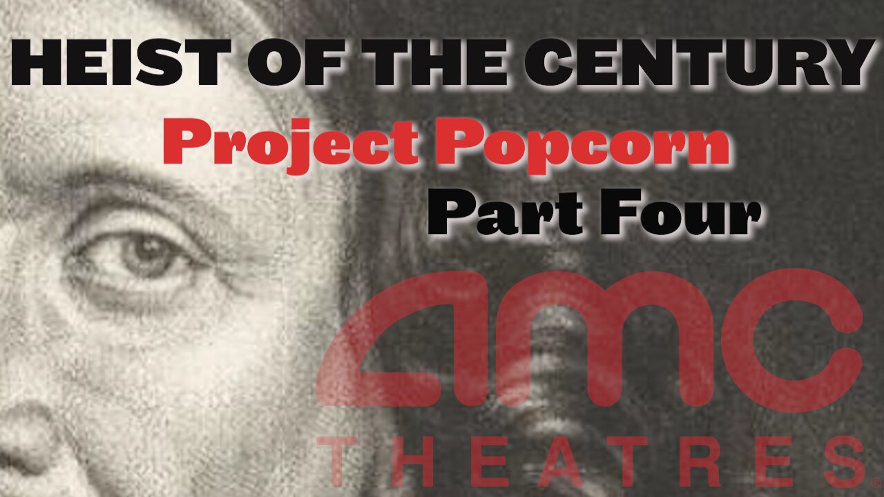 HEIST OF THE CENTURY: PROJECT POPCORN Part FOUR