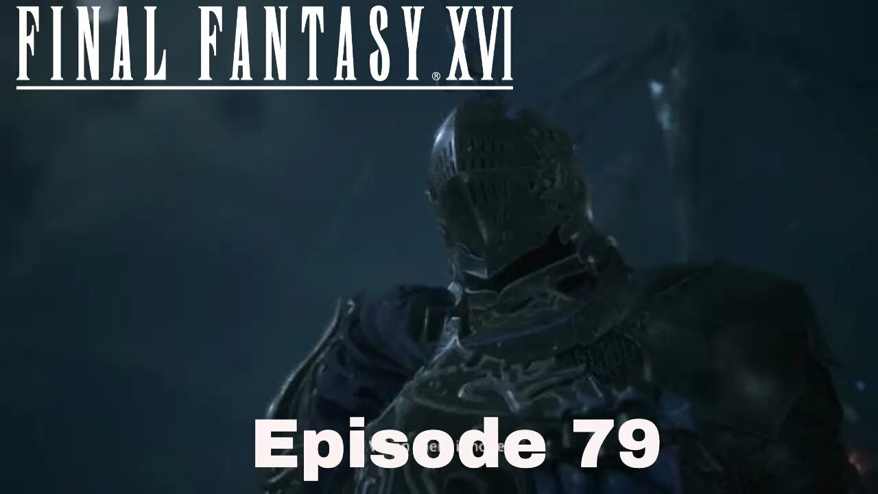 Final Fantasy XVI Episode 79 Battle of wills