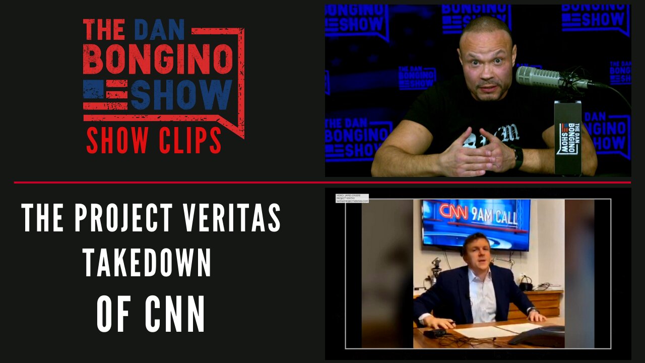 The Project Veritas takedown of CNN - Dan Bongino Show Clips