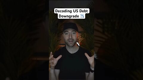 Decoding US Debt Downgrade by Fitch #shorts #treasuries #congress #politics #fitch #finance #money