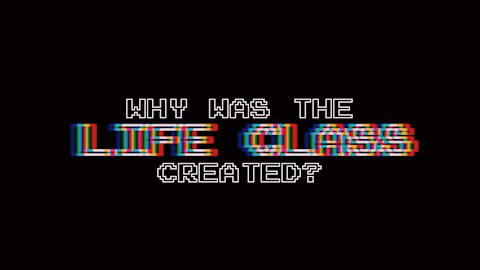 Why Was The Life Class Created | Episode 23