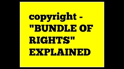 Coptyright Holders "Bundle of Rights" explained by Attorney Steve