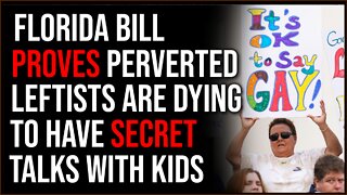 Florida Bill Proves Creepy Leftists WANT To Talk About Adult Topics With Kids IN SECRET